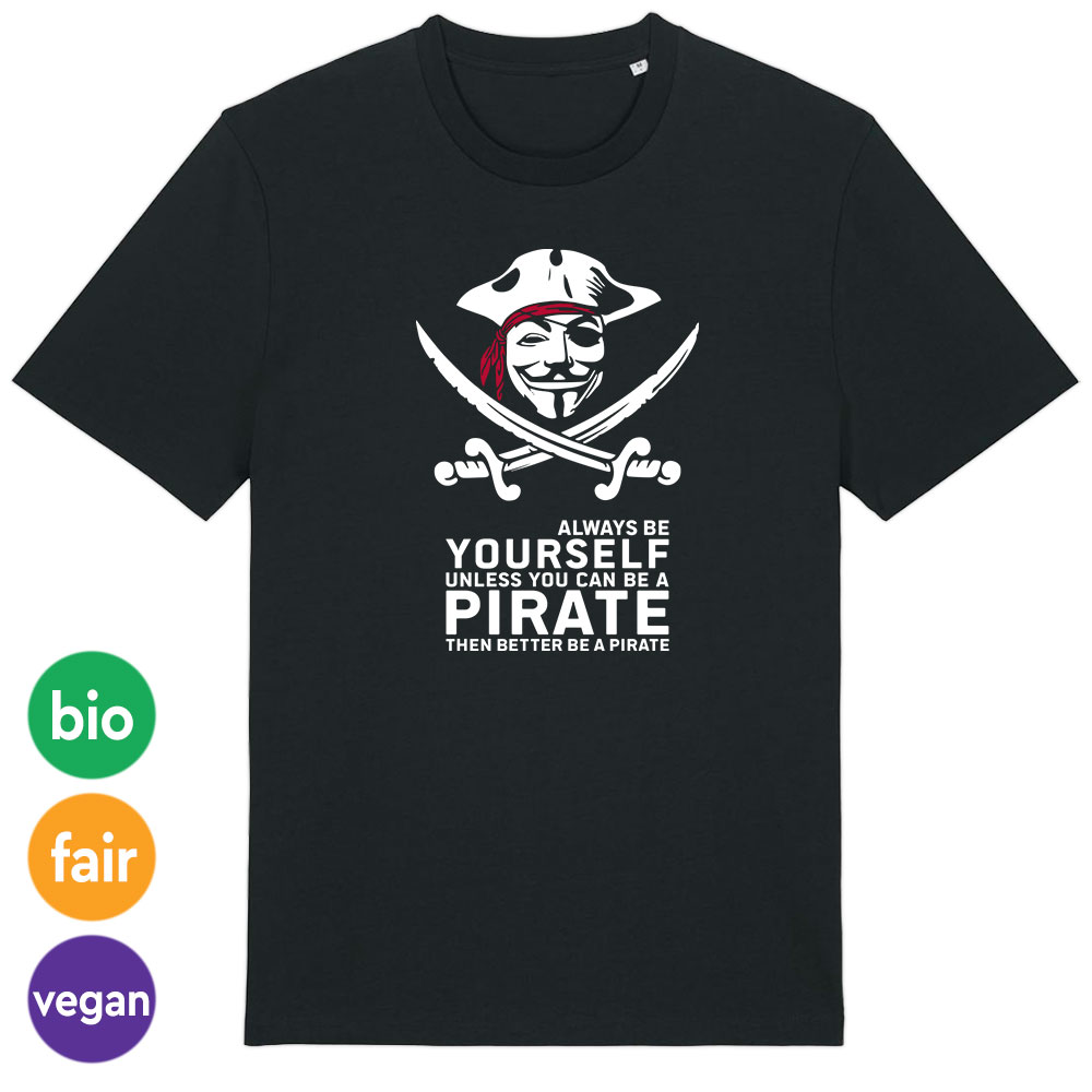T-Shirt »Better be a pirate!«