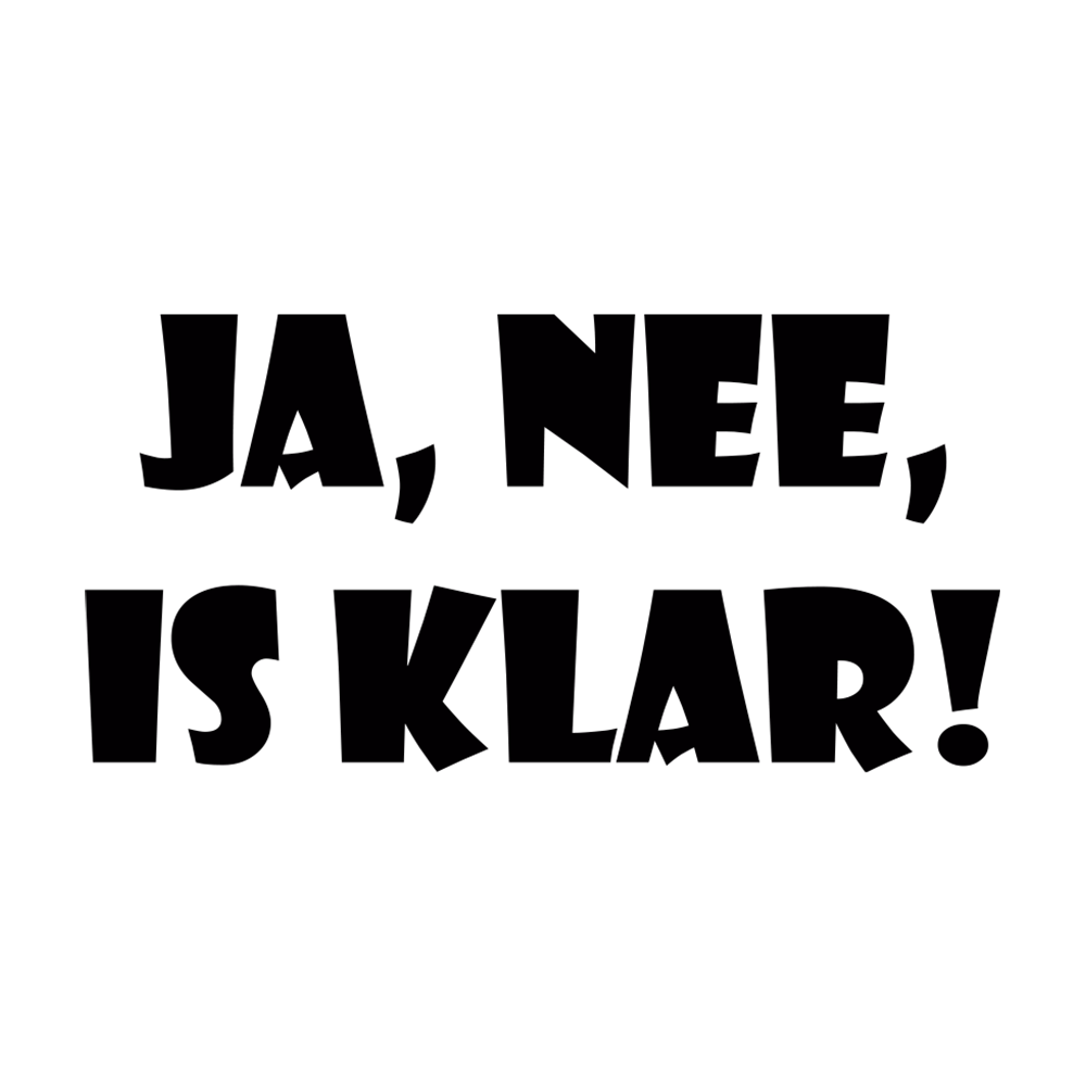 Tasse »Ja, nee, is klar!«